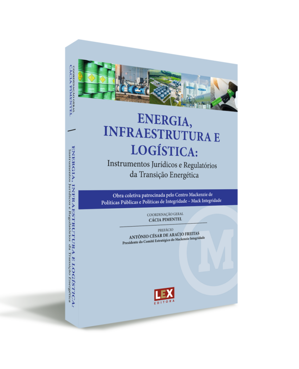 ENERGIA, INFRAESTRUTURA E LOGÍSTICA: Instrumentos Jurídicos e Regulatórios da Transição Energética